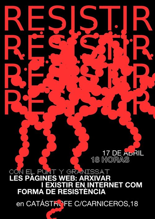 LES PÀGINES WEB: ARXIVAR I EXISTIR EN INTERNET COM FORMA DE RESISTÈNCIA 
