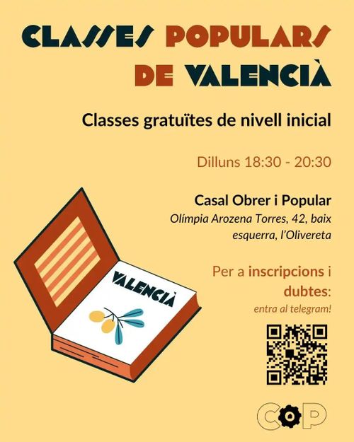 Classes populars de valencià. Classes gratuïtes de nivell inicial. Dilluns 18:30 - 20:30. Casal Obrer i Popular. Carrer Olímpia Arozena Torres, 42, baix esquerra, l'Olivereta. Per a inscripcions i dubtes: entra al Telegram!
