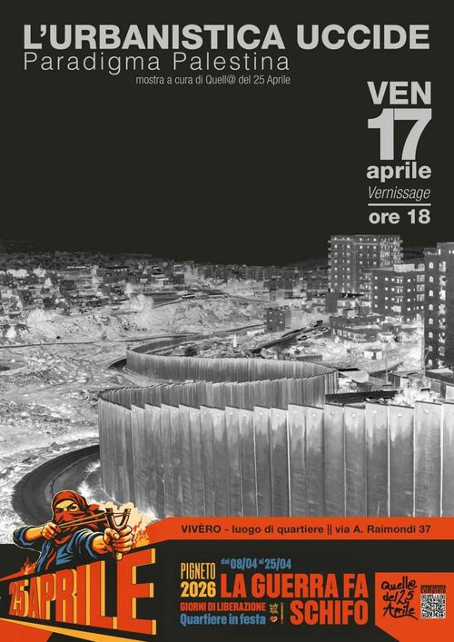 L'Urbanistica uccide  Paradigma Palestina - Inaugurazione mostra a cura di quell* del 25 aprile