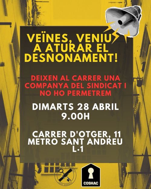 Veïnes, veniu a aturar el desnonament!
Deixen al carrer una companya del sindicat i no ho permetrem. Dimarts 28 d'abril a les nou del matí. Carrer d'Otger, 11. Metro Sant Andreu L1
