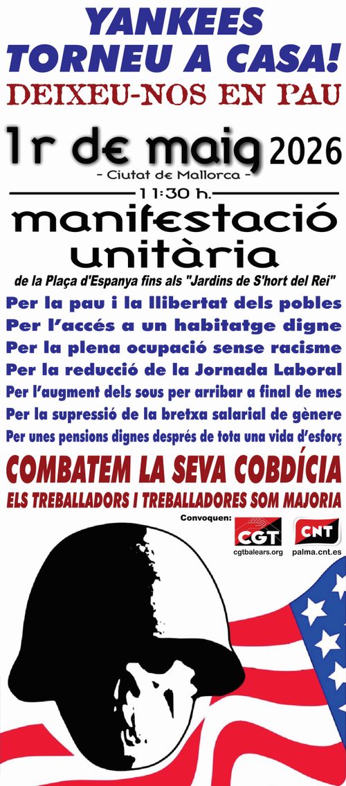 MANIFESTACIÓ UNITARIA 1r DE MAIG 2026, 11:30 h., PLAÇA D'ESPANYA DE PALMA. - YANKEES, TORNEU A CASA! DEXEU-NOS EN PAU -