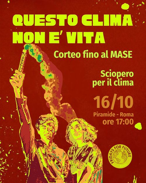 Questo clima non è vita! Sciopero e corteo fino al MASE