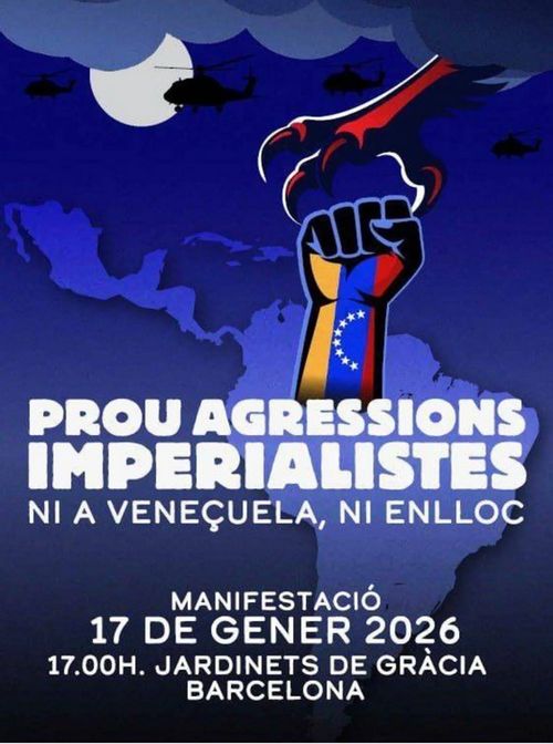 Cartel per a la Manifestació per a Veneçuela: Prou Agressions Imperialistes. "Ni a Veneçuela, ni enlloc". 17 de gener 2026 a les 17h. Jardinets de Gràcia, Barcelona
