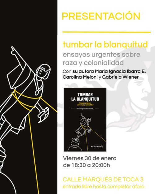 Presentación de Tumbar la blanquitud. Ensayos urgentes sobre raza y colonialidad